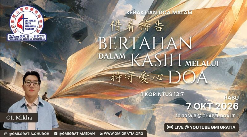 Kebaktian Doa Malam – 借着祷告持守爱心 Bertahan Dalam Kasih Melalui Doa
