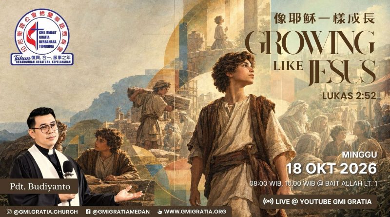 Kebaktian Umum – 像耶穌一樣成長 Growing Like Jesus / Pdt. Budiyanto Kebaktian Umum – 像耶穌一樣成長 Growing Like Jesus / Pdt. Budiyanto