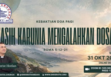 Kebaktian Doa Pagi – Kasih Karunia Mengalahkan Dosa Kebaktian Doa Pagi – Kasih Karunia Mengalahkan Dosa