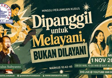 Kebaktian Perjamuan Kudus – Dipanggil Untuk Melayani Bukan Dilayani Kebaktian Perjamuan Kudus – Dipanggil Untuk Melayani Bukan Dilayani