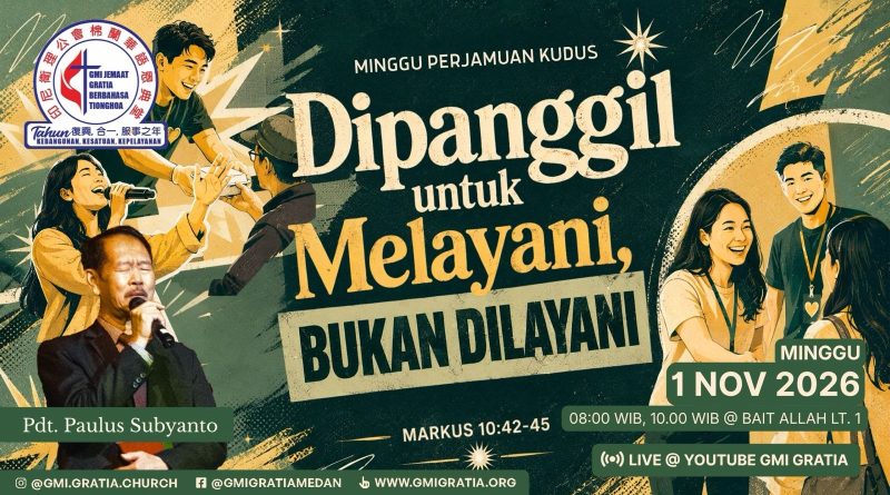 Kebaktian Perjamuan Kudus – Dipanggil Untuk Melayani Bukan Dilayani Kebaktian Perjamuan Kudus – Dipanggil Untuk Melayani Bukan Dilayani