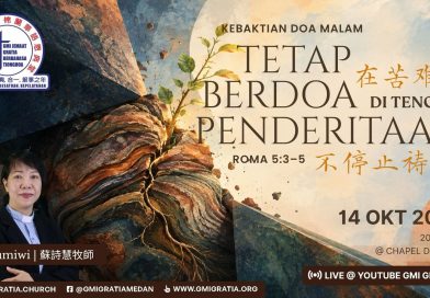 Kebaktian Doa Malam – 在苦难中不停止祷告 Tetap Berdoa Di tengah Penderitaan – Pdt. Sumiwi Kebaktian Doa Malam – 在苦难中不停止祷告 Tetap Berdoa Di tengah Penderitaan – Pdt. Sumiwi
